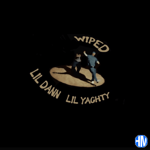 Lil Dann – WIPED ft. Lil Yachty