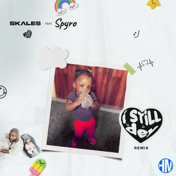 Skales – I Still Dey Remix ft Spyro