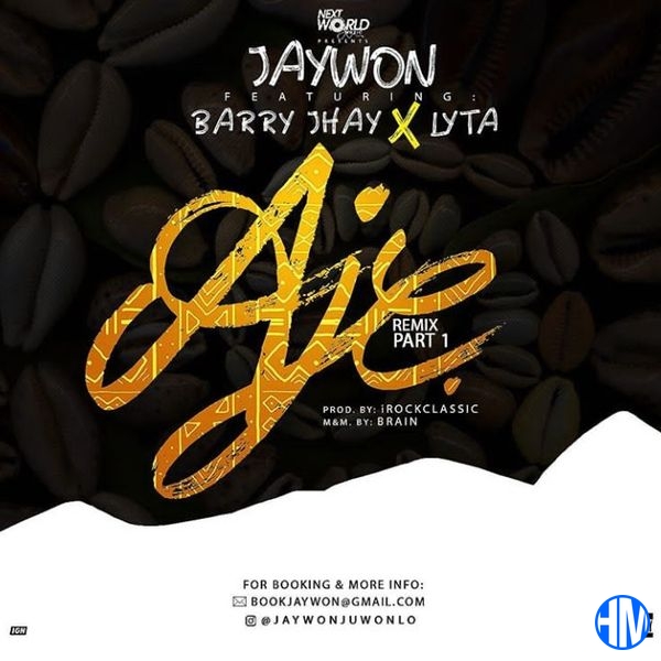 Jaywon – Aje Remix (Part 1) ft. Barry Jhay & Lyta