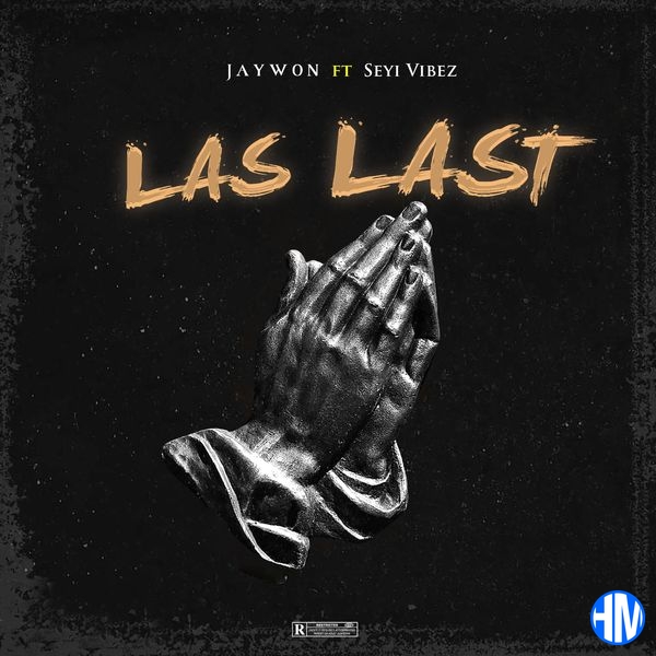 Jaywon – Las Last ft Seyi Vibez