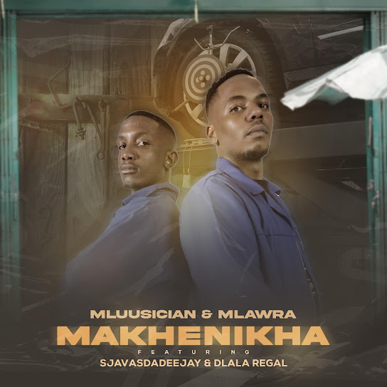 Mluusician – Makhenikha Ft. Mlawra SA, SjavasDaDeejay & Dlala Regal